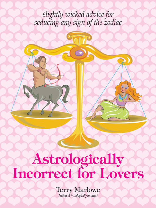 Title details for Astrologically Incorrect For Lovers by Terry Marlowe - Available
